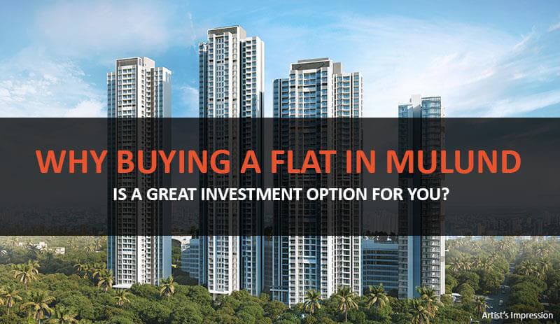 Why buying a flat in mulund is a great investment option for you?