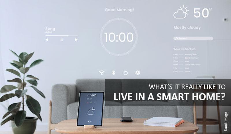 What’s it really like to live in a smart home?